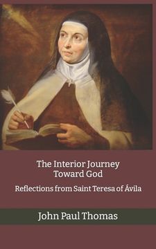portada The Interior Journey Toward God: Reflections from Saint Teresa of Ávila (en Inglés)