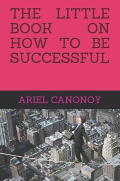 portada The Little Book on How to Be Successful: English (en Inglés)