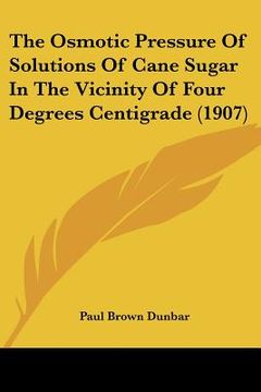 portada the osmotic pressure of solutions of cane sugar in the vicinity of four degrees centigrade (1907)