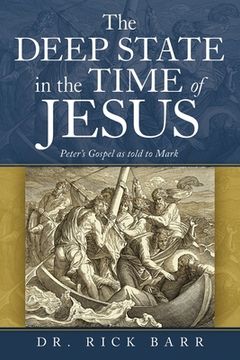portada The Deep State in the Time of Jesus: The Gospel of Peter as Told to Mark