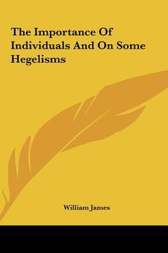 portada the importance of individuals and on some hegelisms (en Inglés)