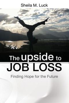portada The Upside to Job Loss: Finding Hope for the Future (en Inglés)