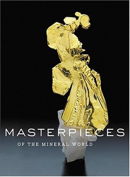 masterpieces of the mineral world,treasures from the houston museum of natural science (en Inglés)