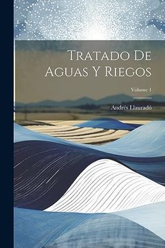portada Tratado de Aguas y Riegos; Volume 1