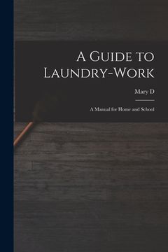 portada A Guide to Laundry-work; a Manual for Home and School (en Inglés)