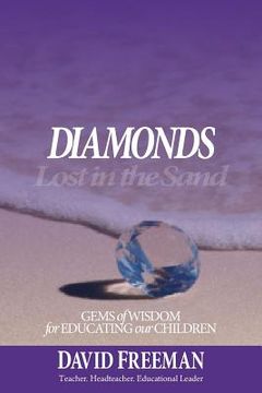 portada Diamonds Lost in the Sand: Gems of Wisdom for Educating Our Children (en Inglés)