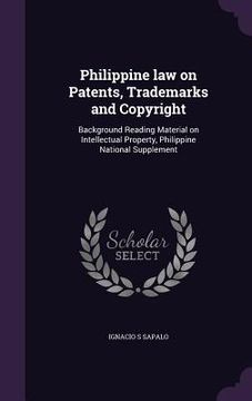 portada Philippine law on Patents, Trademarks and Copyright: Background Reading Material on Intellectual Property, Philippine National Supplement