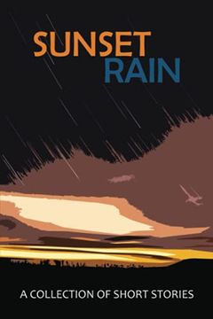 portada Sunset Rain: A Collection of Short Stories (en Inglés)