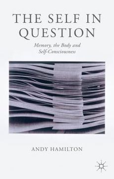 portada The Self in Question: Memory, the Body and Self-Consciousness (en Inglés)
