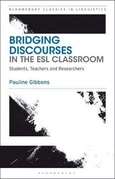 portada Bridging Discourses in the esl Classroom: Students, Teachers and Researchers (Bloomsbury Classics in Linguistics) (en Inglés)