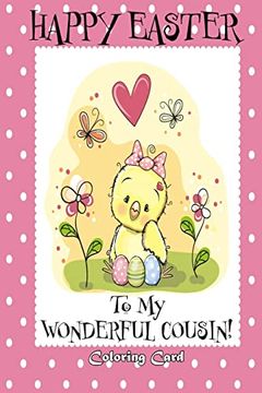 portada Happy Easter to my Wonderful Cousin! (Coloring Card): (Personalized Card) Easter Messages, Greetings, & Poems for Children (en Inglés)