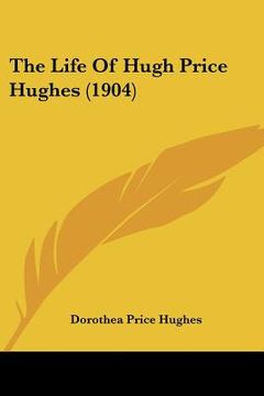 portada the life of hugh price hughes (1904)