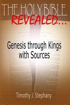portada The Holy Bible Revealed: Genesis through Kings with Sources: [Full-Color Edition] (in English)