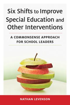 portada Six Shifts to Improve Special Education and Other Interventions: A Commonsense Approach for School Leaders (en Inglés)