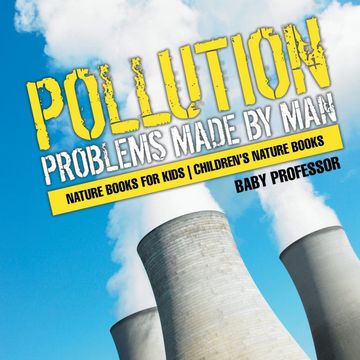 portada Pollution: Problems Made by man - Nature Books for Kids | Children'S Nature Books (en Inglés)