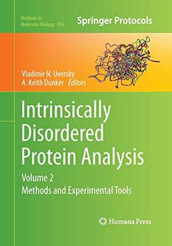 portada Intrinsically Disordered Protein Analysis: Volume 2, Methods and Experimental Tools (Methods in Molecular Biology, 896) (en Inglés)