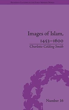 portada Images of Islam, 1453–1600: Turks in Germany and Central Europe (Religious Cultures in the Early Modern World)