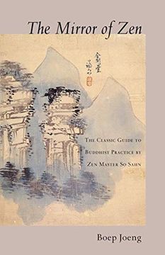 portada The Mirror of Zen: The Classic Guide to Buddhist Practice by zen Master so Sahn: The Classic Guide to Buddhist Practice of zen Master so Sahn (en Inglés)