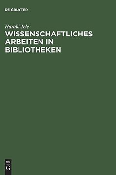 portada Wissenschaftliches Arbeiten in Bibliotheken: Einfuhrung fur Studierende (en Alemán)