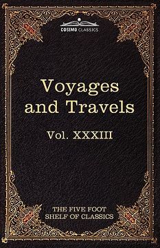 portada voyages and travels: ancient and modern: the five foot shelf of classics, vol. xxxiii (in 51 volumes) (en Inglés)