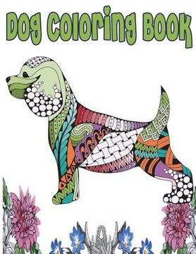 portada Dog Coloring Book: Dogs and Cats Coloring Book for Adults, Teenagers, Tweens, Older Kids, Boys, & Girls (en Inglés)