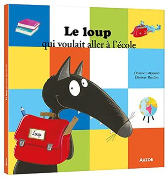 Le Loup qui Voulait Aller à L'école (en Francés)