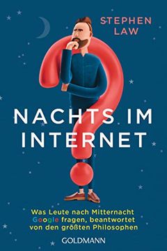 portada Nachts im Internet: Was Leute Nach Mitternacht Google Fragen, Beantwortet von den Größten Philosophen (in German)