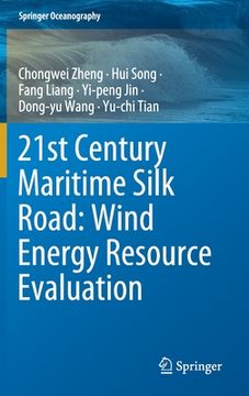 portada 21st Century Maritime Silk Road: Wind Energy Resource Evaluation (en Inglés)