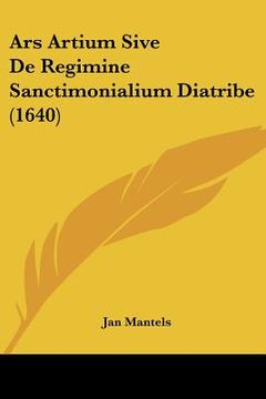 portada ars artium sive de regimine sanctimonialium diatribe (1640) (en Inglés)