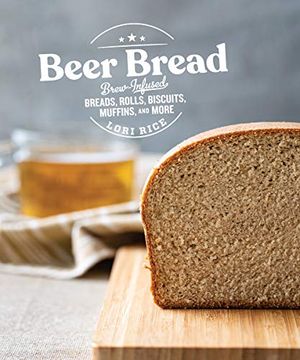 portada Beer Bread: Brew-Infused Breads, Rolls, Biscuits, Muffins, and More 