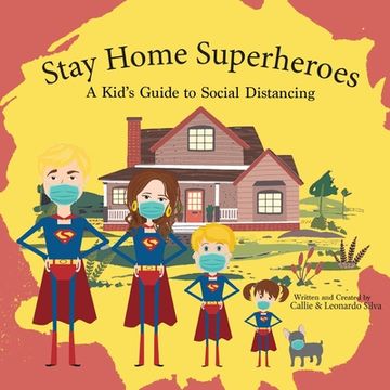portada Stay Home Super Heroes: A Kid's Guide to Social Distancing (en Inglés)