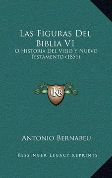 portada Las Figuras del Biblia v1: O Historia del Viejo y Nuevo Testamento (1851)