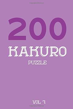 portada 200 Kakuro Puzzle vol 7: Cross Sums Puzzle Book, Hard,10X10, 2 Puzzles per Page (en Inglés)