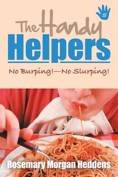 portada The Handy Helpers: No Burping!-No Slurping! (en Inglés)