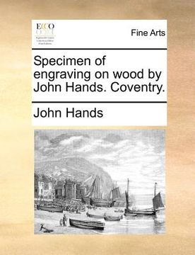 portada specimen of engraving on wood by john hands. coventry.