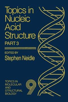 portada Topics in Nucleic Acid Structure: Part 3 (en Inglés)