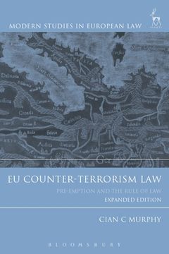 portada Eu Counter-Terrorism Law: Pre-Emption and the Rule of Law (Expanded Edition) (en Inglés)