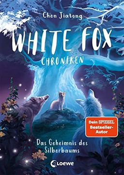 portada White fox Chroniken (Band 1) - das Geheimnis des Silberbaums Erlebe ein Neues Abenteuer in der Welt von White fox - Abenteuerliche Tierfantasy ab 9 Jahren (in German)