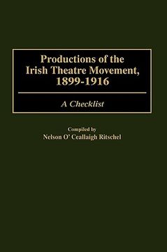 portada productions of the irish theatre movement, 1899-1916: a checklist (en Inglés)
