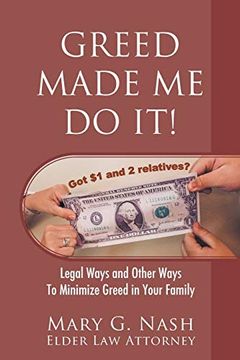 portada Greed Made me do it! Legal Ways and Other Ways to Minimize Greed in Your Family