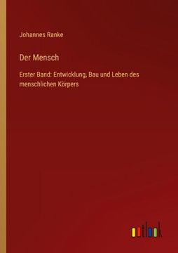portada Der Mensch: Erster Band: Entwicklung, Bau und Leben des menschlichen Körpers (in German)