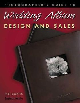 portada Photographer's Guide to Wedding Album Design and Sales (en Inglés)