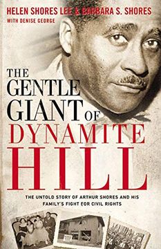 portada The Gentle Giant of Dynamite Hill: The Untold Story of Arthur Shores and his Family's Fight for Civil Rights (in English)