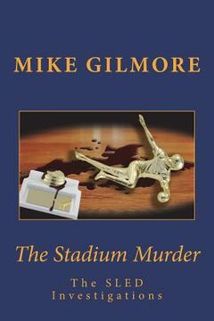 portada The Stadium Murder: The SLED Investigations (en Inglés)