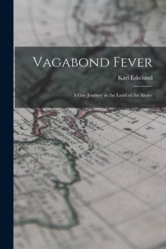 portada Vagabond Fever; a Gay Journey in the Land of the Andes (in English)