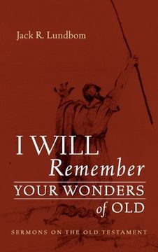 portada I Will Remember Your Wonders of Old (en Inglés)