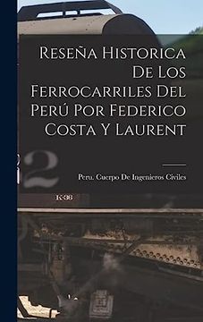 portada Reseña Histórica de los Ferrocarriles del Perú por Federico Costa y Laurent
