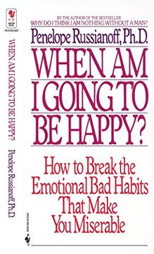 portada When am i Going to be Happy? How to Break the Emotional bad Habits That Make you Miserable (en Inglés)