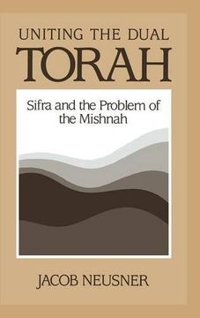 portada Uniting the Dual Torah: Sifra and the Problem of the Mishnah (Brown Judaic Studies) (en Inglés)