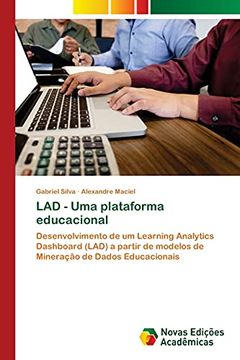 portada Lad - uma Plataforma Educacional: Desenvolvimento de um Learning Analytics Dashboard (Lad) a Partir de Modelos de Mineração de Dados Educacionais (en Portugués)